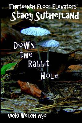 Stacy Sutherland: Down the Rabbit Hole