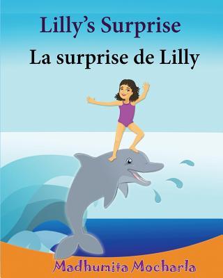 French Kids book: Lilly's Surprise. La surprise de Lilly: Children's Picture Book English-French (Bilingual Edition).Childrens French bo