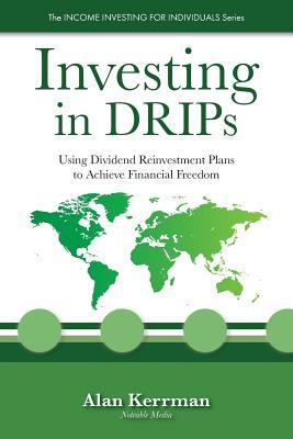 Investing in DRIPs: Using Dividend Reinvestment Plans to Achieve Financial Freedom