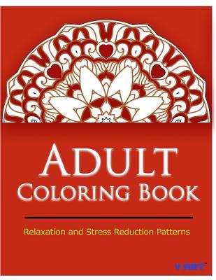 Adult Coloring Book: Coloring Books for Adults Relaxation: Relaxation & Stress Relieving Patterns