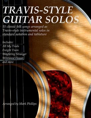 Travis-Style Guitar Solos: 11 classic folk songs arranged as Travis-style instrumental solos in standard notation and tablature