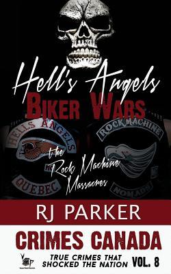 Hell's Angels Biker Wars: The Rock Machine Massacres