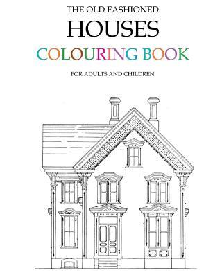 The Old Fashioned Houses Colouring Book