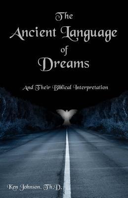 The Ancient Language of Dreams: And Their Biblical Interpretation