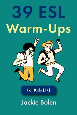 39 ESL Warm-Ups: For Kids (7+) Subscription