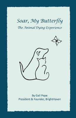 Soar, My Butterfly: The Animal Dying Experience