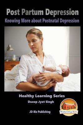 Post Partum Depression - Knowing More about Postnatal Depression