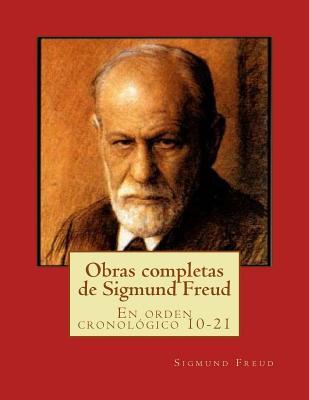 Obras completas de Sigmund Freud: En orden cronolgico 10-21