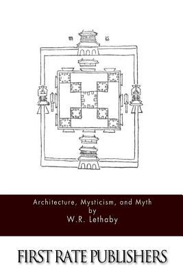 Architecture, Mysticism, and Myth