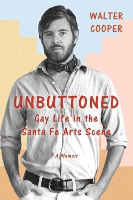 Unbuttoned: Gay Life in the Santa Fe Arts Scene