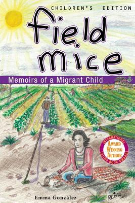 Field Mice: Memoirs of a Migrant Child Childrens' Edition