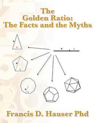 The Golden Ratio: The Facts and the Myths