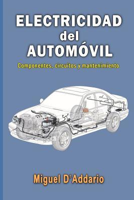 Electricidad del automvil: Componentes, circuitos y mantenimiento