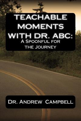 Teachable Moments With Dr. ABC: A Spoonful for the Journey