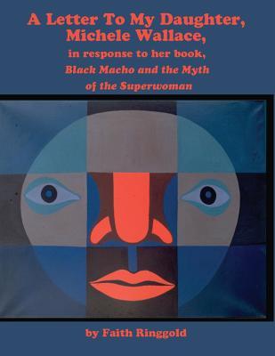 A Letter to my Daughter, Michele: in response to her book, Black Macho and the Myth of the Superwoman