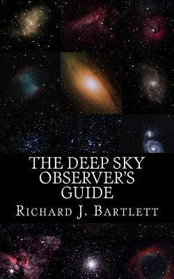 The Deep Sky Observer's Guide: Astronomical Observing Lists Detailing Over 1,300 Night Sky Objects for Binoculars and Small Telescopes