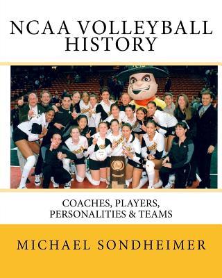 NCAA Volleyball History: Coaches, Players, Personalities & Teams