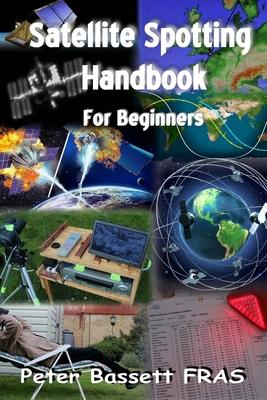 Satellite Spotting Handbook: For beginners - B&W version