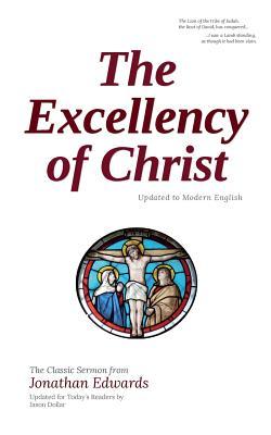 The Excellency of Christ: Updated to Modern English