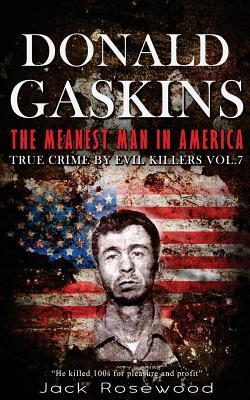 Donald Gaskins: The Meanest Man In America: Historical Serial Killers and Murderers