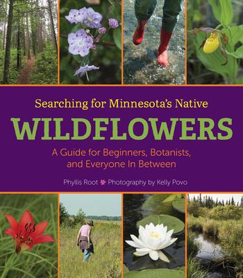 Searching for Minnesota's Native Wildflowers: A Guide for Beginners, Botanists, and Everyone in Between Subscription