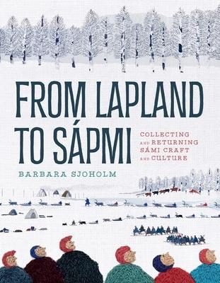 From Lapland to Spmi: Collecting and Returning Smi Craft and Culture