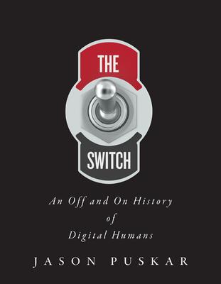 The Switch: An Off and on History of Digital Humans