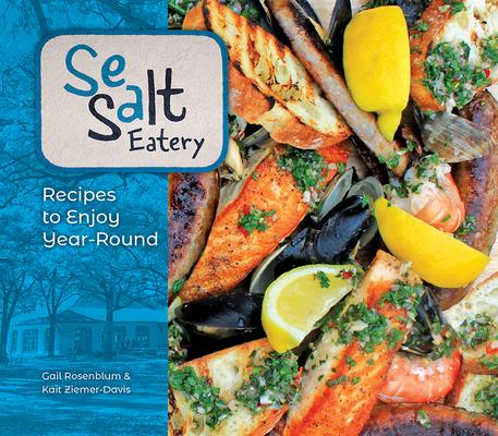 Sea Salt Eatery: Recipes to Enjoy Year-Round Subscription