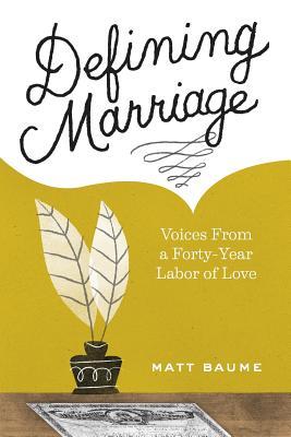 Defining Marriage: Voices from a Forty-Year Labor of Love