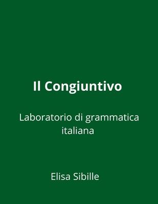 Laboratorio di grammatica italiana: il congiuntivo