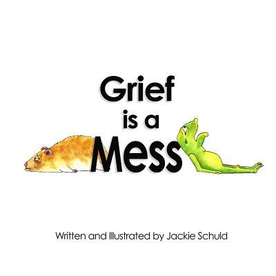 Grief is a Mess