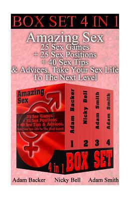 Amazing Sex BOX SET 4 IN 1: 25 Sex Games ] 25 Sex Positions + 40 Sex Tips & Advi: (Sex, Marriage, Sex in marriage, Love, Sexuality, Sex positions)