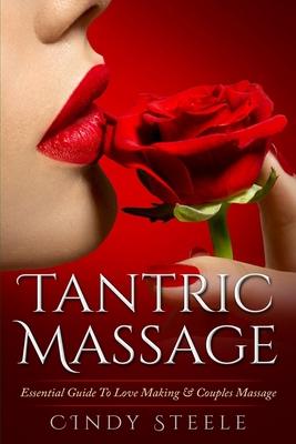 Tantric Massage For Couples: Essential Guide To Love Making & Couples Massage