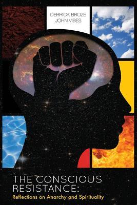 The Conscious Resistance: Reflections On Anarchy And Spirituality