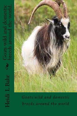 Goats wild and domestic breeds around the world.: Goat breeds