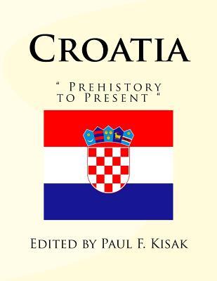 Croatia: " Prehistory to Present "