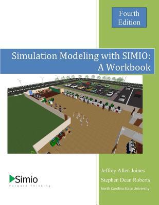 Simulation Modeling with SIMIO: A Workbook 4th Edition