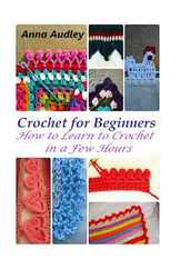 Crochet for Beginners: How to Learn to Crochet in a Few Hours Subscription