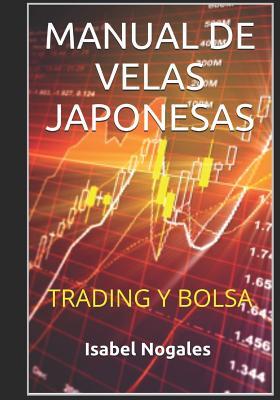 Manual de velas japonesas: Trading y Bolsa