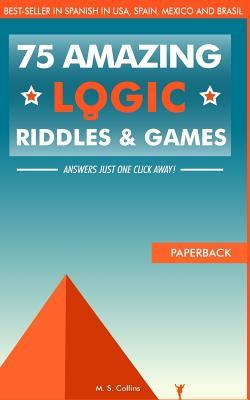 75 amazing logic riddles and games: Answers just one click away!