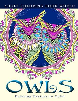 Adult Coloring Books: Owls: Relaxing Designs to Color for Adults