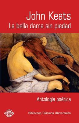 La bella dama sin piedad: Antologa potica