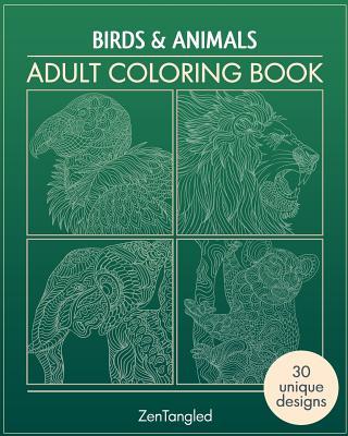 Adult Coloring Books: Birds & Animals: Zentangle Patterns - Stress Relieving Animals and Birds Coloring Pages for Adults