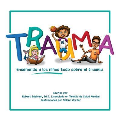 Trauma: Enseando a los nios todo sobre el trauma