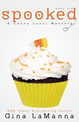 Lacey Luzzi: Spooked: a humorous, cozy mystery!