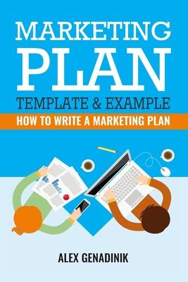 Marketing Plan Template & Example: How to write a marketing plan