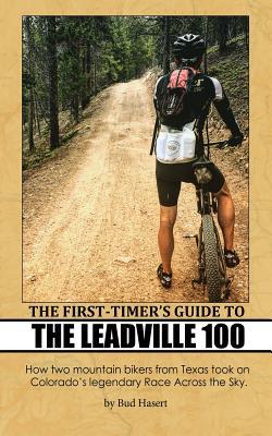 The First-Timer's Guide to the Leadville 100: How two mountain bikers from Texas took on Colorado's legendary Race Across the Sky