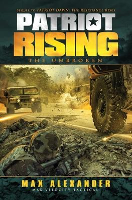 Patriot Rising: The Unbroken