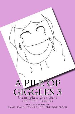 A Pile of Giggles 3: Clean Jokes...For Teens and Their Families