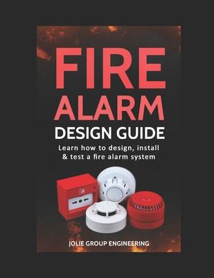 Fire Alarm Design Guide: Learn how to Design, Install and Test a Fire Alarm System Subscription